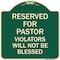 Signmission Reserved for Pastor Violators Will Not Blessed Heavy-Gauge Aluminum Sign, 18" x 18", G-1818-23191 A-DES-G-1818-23191 - alternate 1